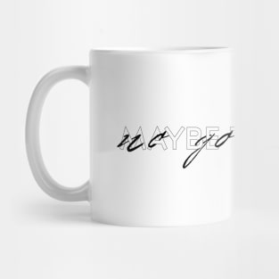 Maybe there are no good guys Mug